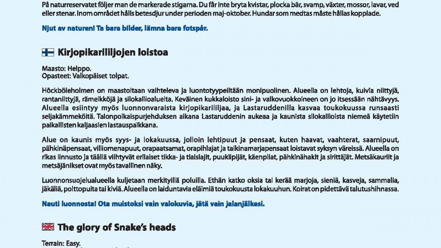Höckböleholmen 1,8 km − the glory of snake’s heads